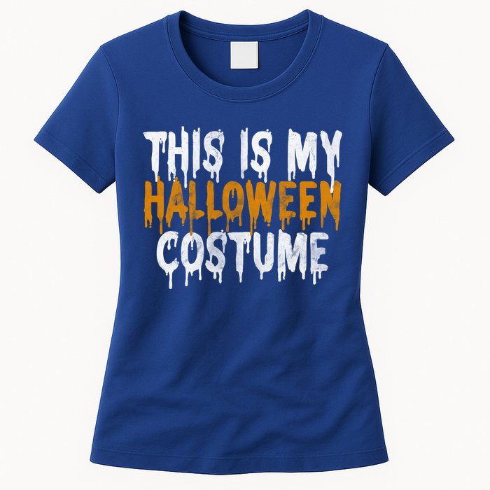 This Is My Halloween Costume Last Minute Halloween Costume Gift Women's T-Shirt