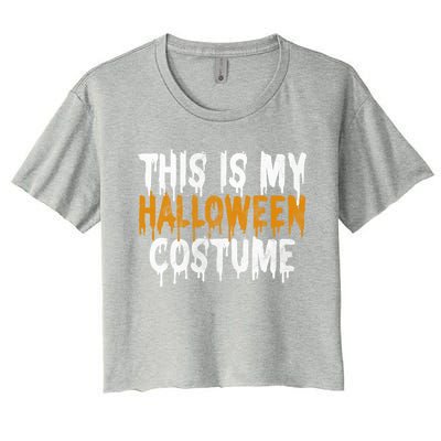 This Is My Halloween Costume Last Minute Halloween Costume Gift Women's Crop Top Tee