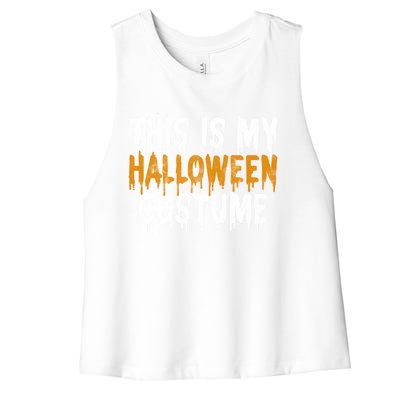 This Is My Halloween Costume Last Minute Halloween Costume Gift Women's Racerback Cropped Tank