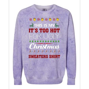 This Is My It's Too Hot For Ugly Christmas Gift Colorblast Crewneck Sweatshirt