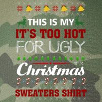 This Is My It's Too Hot For Ugly Christmas Gift Legacy Tie Dye Trucker Hat