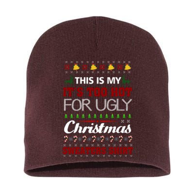 This Is My It's Too Hot For Ugly Christmas Gift Short Acrylic Beanie