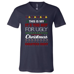 This Is My It's Too Hot For Ugly Christmas Gift V-Neck T-Shirt