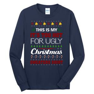 This Is My It's Too Hot For Ugly Christmas Gift Tall Long Sleeve T-Shirt