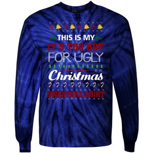 This Is My It's Too Hot For Ugly Christmas Gift Tie-Dye Long Sleeve Shirt