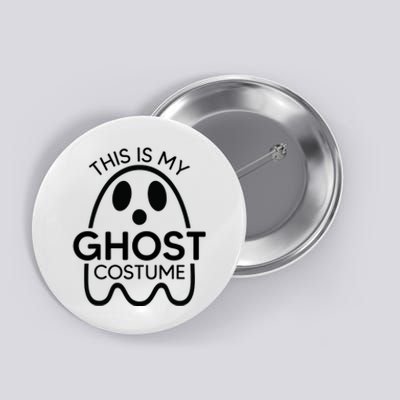 This Is My Ghost Costume Halloween Party Button