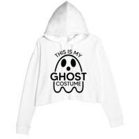 This Is My Ghost Costume Halloween Party Crop Fleece Hoodie