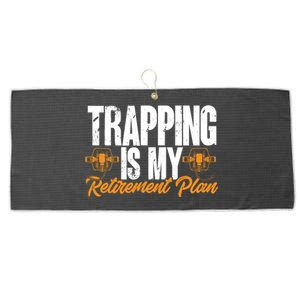 Trapping Is My Retiret Plan Trap Hunting Trapper Gift Large Microfiber Waffle Golf Towel