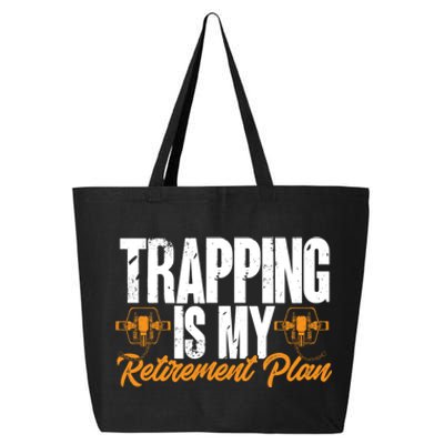 Trapping Is My Retiret Plan Trap Hunting Trapper Gift 25L Jumbo Tote