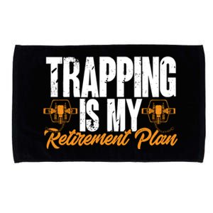 Trapping Is My Retiret Plan Trap Hunting Trapper Gift Microfiber Hand Towel