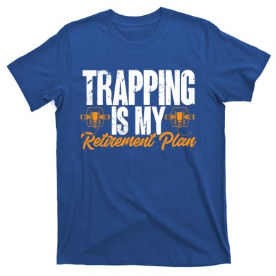 Trapping Is My Retiret Plan Trap Hunting Trapper Gift T-Shirt