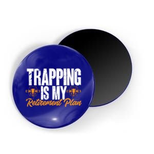 Trapping Is My Retiret Plan Trap Hunting Trapper Gift Magnet