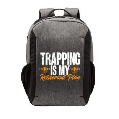 Trapping Is My Retiret Plan Trap Hunting Trapper Gift Vector Backpack