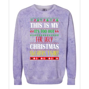 This Is My Its Too Hot For Ugly Christmas Colorblast Crewneck Sweatshirt