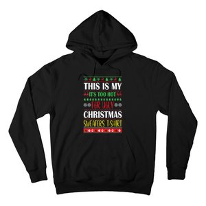 This Is My Its Too Hot For Ugly Christmas Hoodie