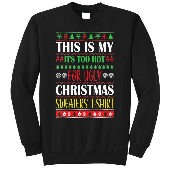 This Is My Its Too Hot For Ugly Christmas Sweatshirt