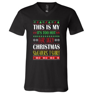 This Is My Its Too Hot For Ugly Christmas V-Neck T-Shirt