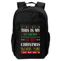 This Is My Its Too Hot For Ugly Christmas Daily Commute Backpack