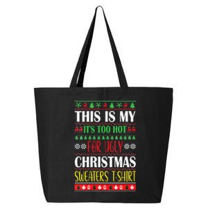 This Is My Its Too Hot For Ugly Christmas 25L Jumbo Tote