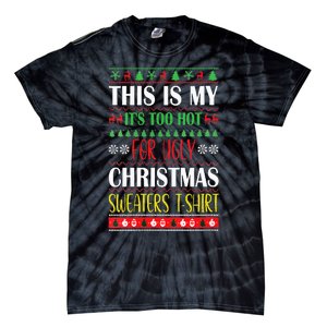 This Is My Its Too Hot For Ugly Christmas Tie-Dye T-Shirt