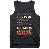 This Is My Its Too Hot For Ugly Christmas Tank Top