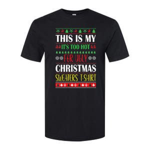 This Is My Its Too Hot For Ugly Christmas Softstyle CVC T-Shirt