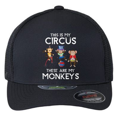 This Is My Circus These Are My Monkeys Flexfit Unipanel Trucker Cap