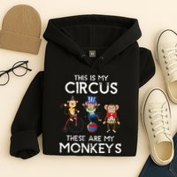 This Is My Circus These Are My Monkeys Hoodie