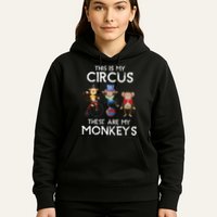 This Is My Circus These Are My Monkeys Hoodie