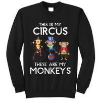 This Is My Circus These Are My Monkeys Sweatshirt