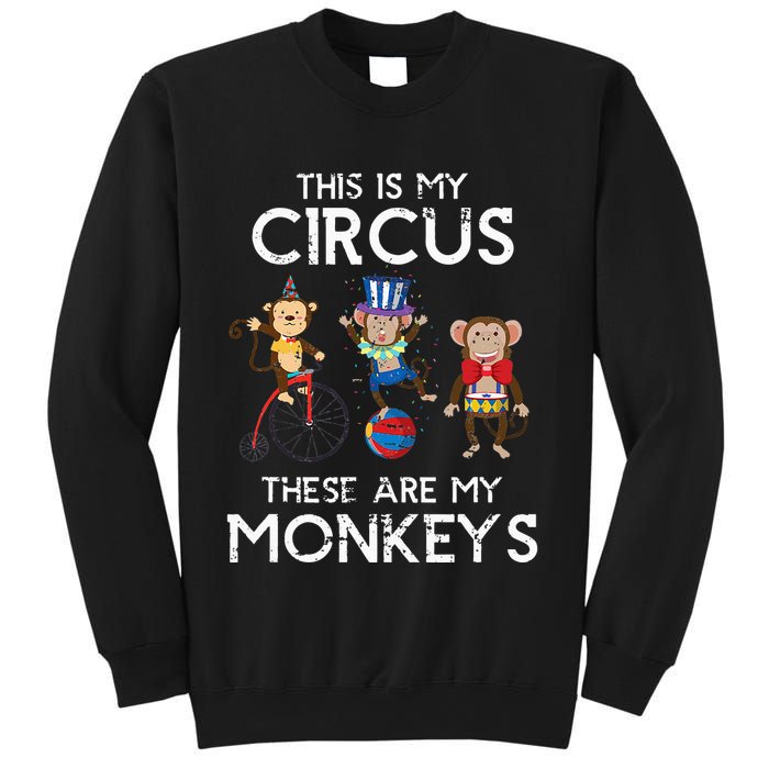 This Is My Circus These Are My Monkeys Sweatshirt