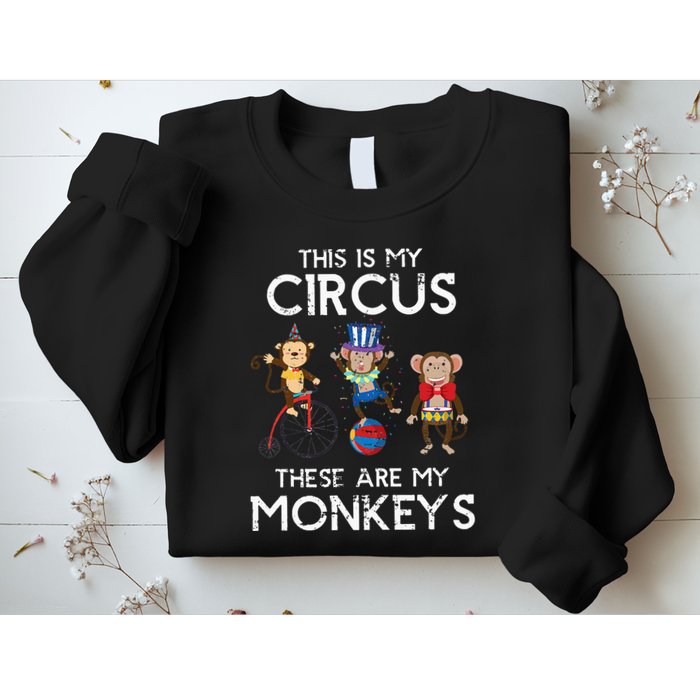 This Is My Circus These Are My Monkeys Sweatshirt