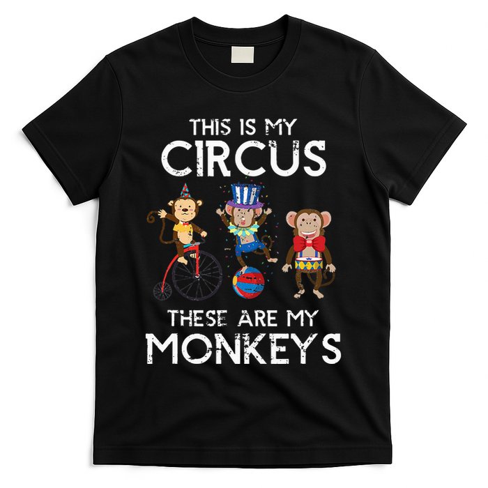 This Is My Circus These Are My Monkeys T-Shirt