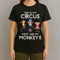 This Is My Circus These Are My Monkeys T-Shirt