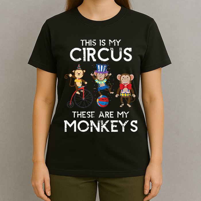 This Is My Circus These Are My Monkeys T-Shirt