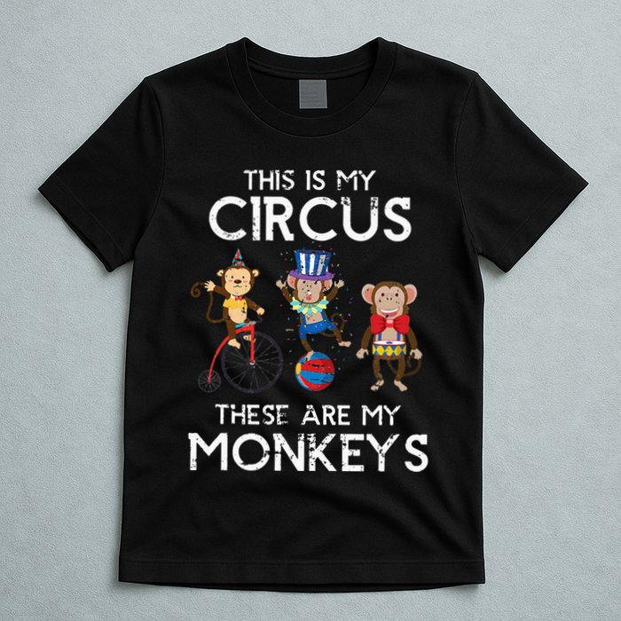 This Is My Circus These Are My Monkeys T-Shirt