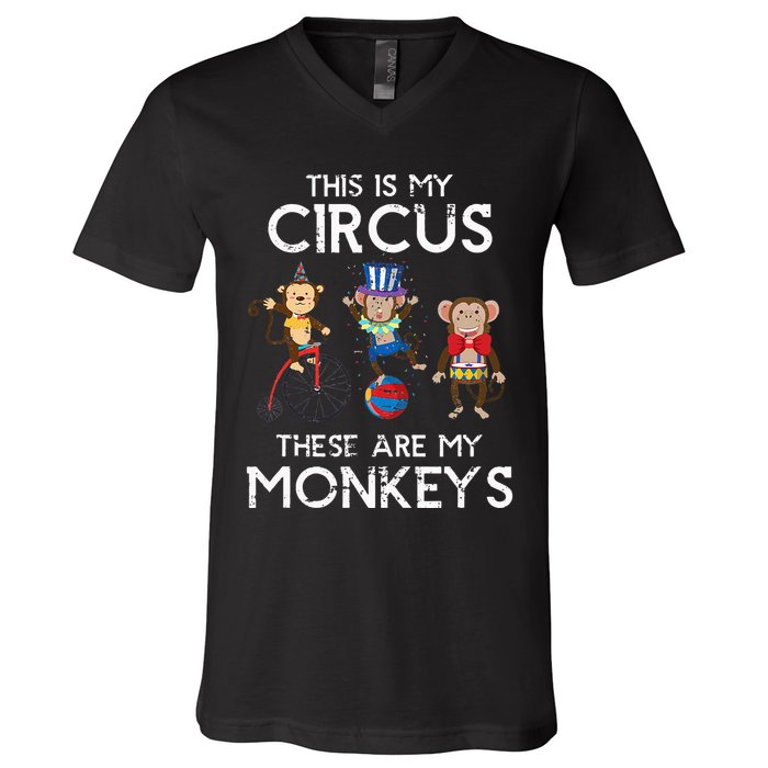 This Is My Circus These Are My Monkeys V-Neck T-Shirt