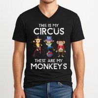 This Is My Circus These Are My Monkeys V-Neck T-Shirt