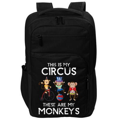This Is My Circus These Are My Monkeys Impact Tech Backpack