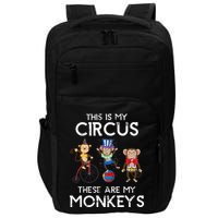 This Is My Circus These Are My Monkeys Impact Tech Backpack