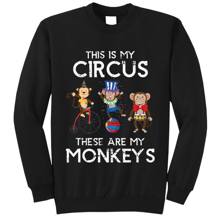This Is My Circus These Are My Monkeys Tall Sweatshirt