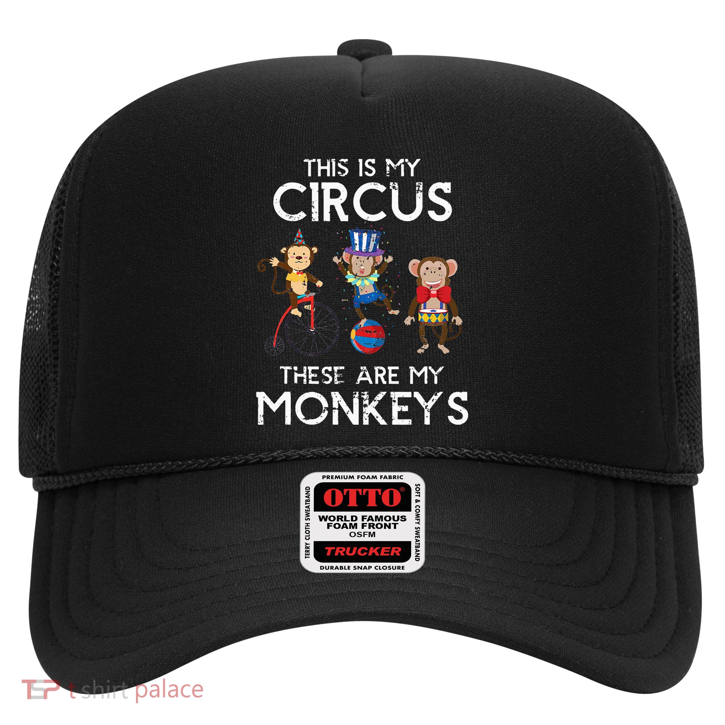 This Is My Circus These Are My Monkeys Trucker Hat