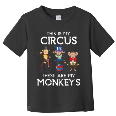 This Is My Circus These Are My Monkeys Toddler T-Shirt
