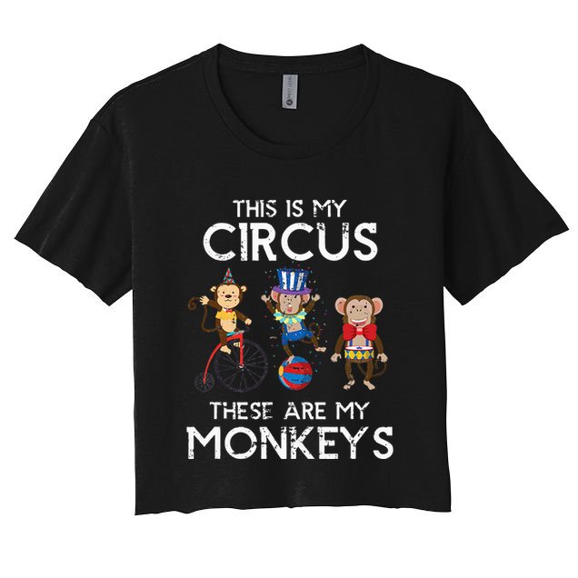 This Is My Circus These Are My Monkeys Crop Top