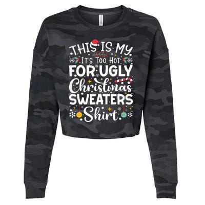 This Is My ItS Too Hot For Ugly Christmas Sweaters Pajamas Cropped Pullover Crew