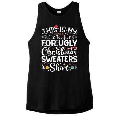 This Is My ItS Too Hot For Ugly Christmas Sweaters Pajamas Ladies PosiCharge Tri-Blend Wicking Tank