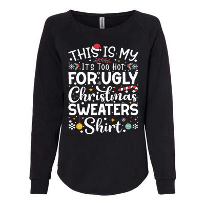 This Is My ItS Too Hot For Ugly Christmas Sweaters Pajamas Womens California Wash Sweatshirt