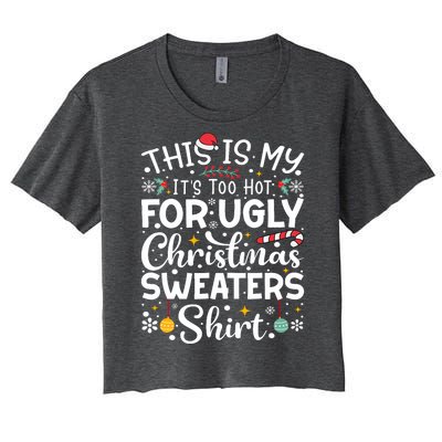 This Is My ItS Too Hot For Ugly Christmas Sweaters Pajamas Women's Crop Top Tee