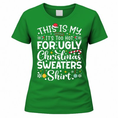 This Is My ItS Too Hot For Ugly Christmas Sweaters Pajamas Women's T-Shirt