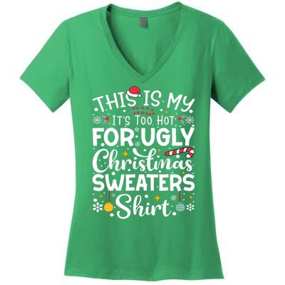 This Is My ItS Too Hot For Ugly Christmas Sweaters Pajamas Women's V-Neck T-Shirt